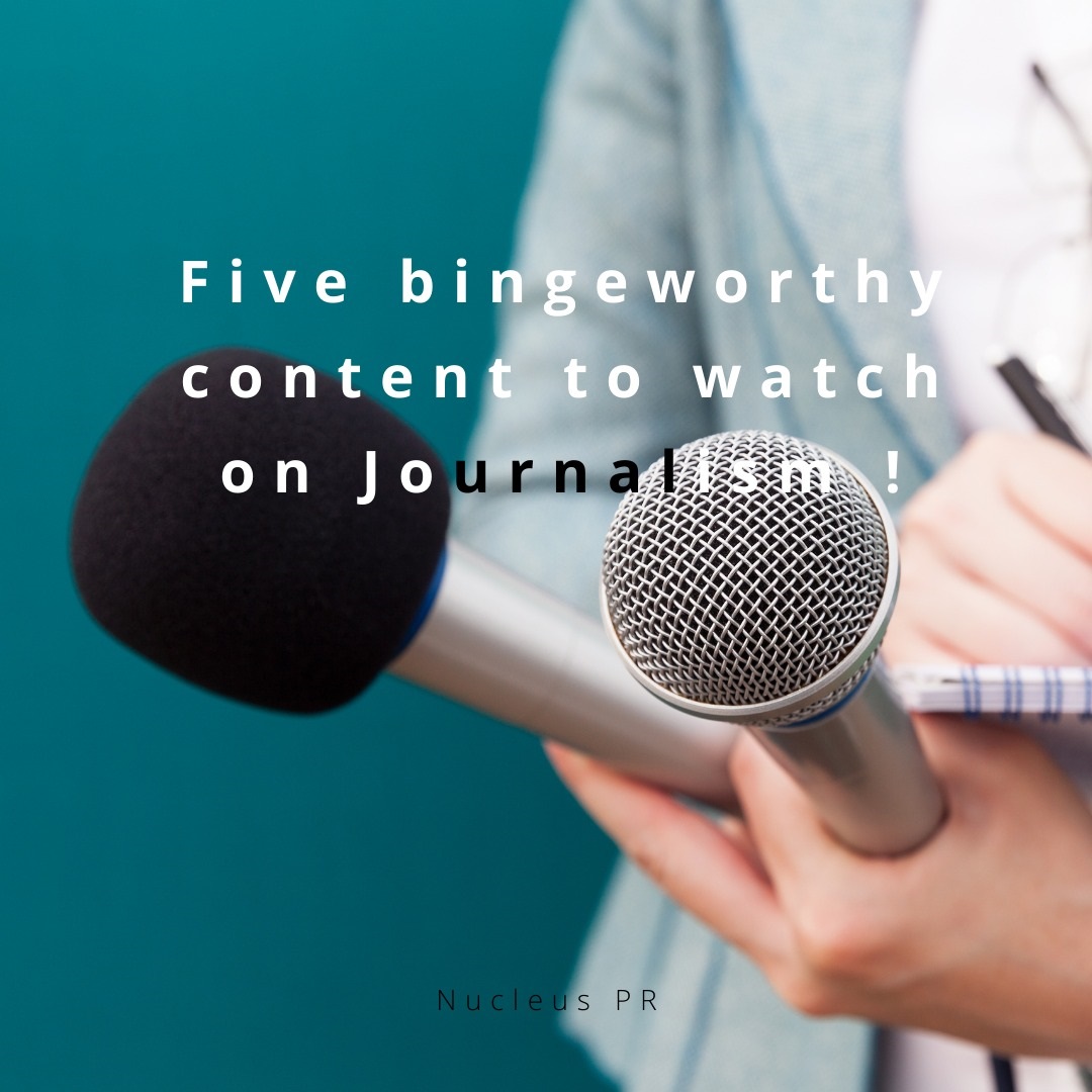 5 Bingeworthy content to watch on Journalism!