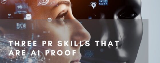Three PR skills that are AI Proof