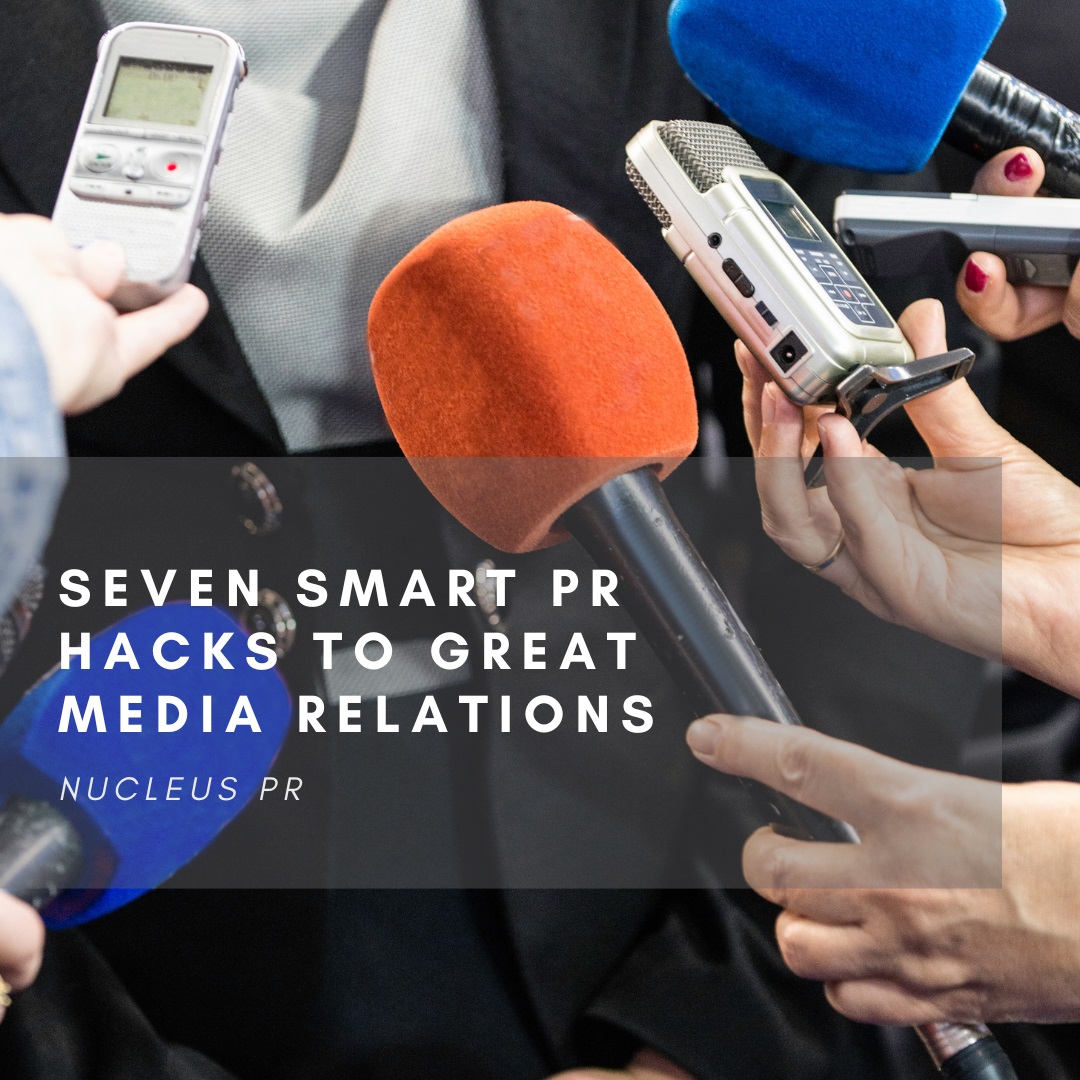 Seven smart PR hacks to great media relations.