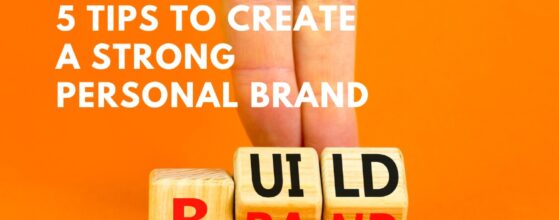 5 tips to create a strong personal brand