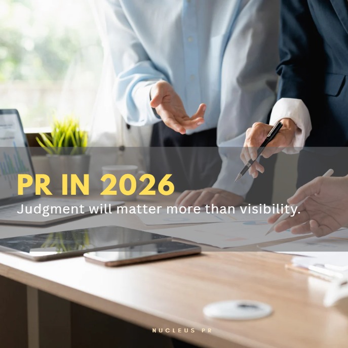 PR in 2026: Why Judgment Will Matter More Than Visibility